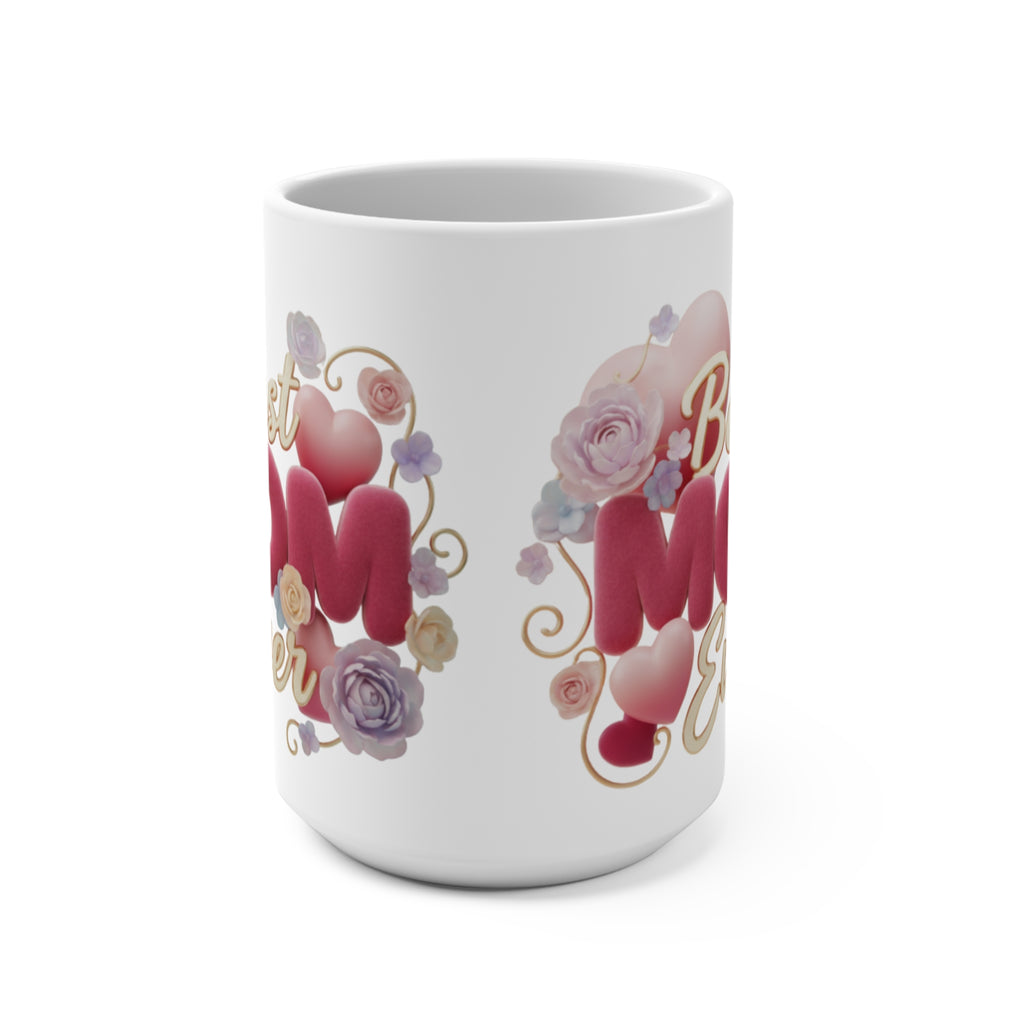Best Mom Ever 15oz Ceramic Mug — Floral Heart Mother's Day Gift